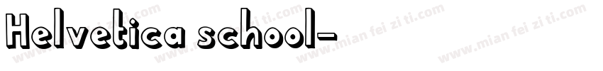 Helvetica school字体转换